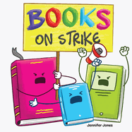 Books on Strike: A Funny, Rhyming, Read Aloud Kid's Book About Respect and Responsibility