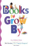 Books to Grow by: Fun Children's Books Recommended by Bob Keeshan