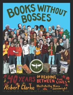 Books without Bosses: Forty Years of Reading Between the Lines - Clarke, Robert