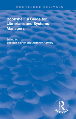 Bookshelf: a Guide For Librarians and System Managers - Fisher, Shelagh (Editor), and Rowley, Jennifer (Editor)