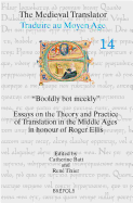 Booldly Bot Meekly: Essays on the Theory and Practice of Translation in the Middle Ages in Honour of Roger Ellis