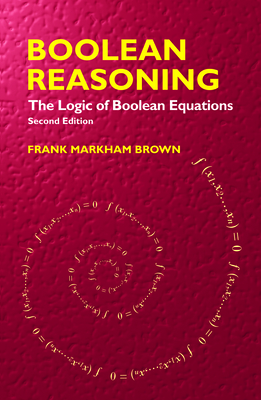 Boolean Reasoning - Brown, Frank Markham, and Mathematics