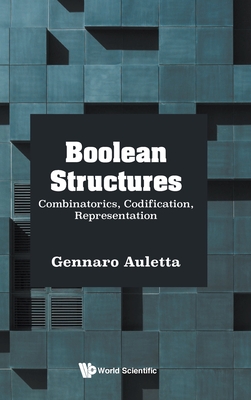 Boolean Structures: Combinatorics, Codification, Representation - Auletta, Gennaro