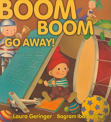 Boom Boom Go Away! - Geringer, Laura