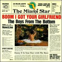 Boom I Got Your Girlfriend - The Boys from the Bottom