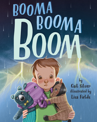 Booma Booma Boom: A Story to Help Kids Weather Storms - Silver, Gail