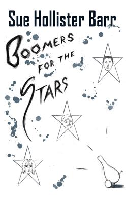 Boomers for the Stars - Barr, Sue Hollister