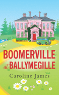 Boomerville at Ballymegille: Boomerville is back! Feel-good, funny & perfect for anytime of the year!