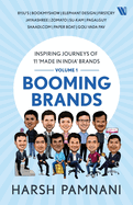 Booming Brands: Inspiring Journeys of 11 'Made in India' Brands (Volume 1)