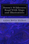 Boone's Wilderness Road with Maps and Illustrations