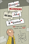 Boopers, Blunders, Jokes, Quips and Quotes