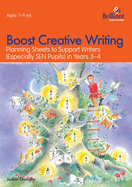 Boost Creative Writing for 7-9 Year Olds: Planning Sheets to Support Writers (Especially SEN Pupils) in Years 3-4