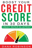 Boost Your Credit Score In 30 Days- Credit Repair Blueprint