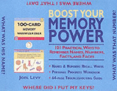Boost Your Memory Power: 101 Practical Ways to Remember Names, Numbers, Facts, Faces
