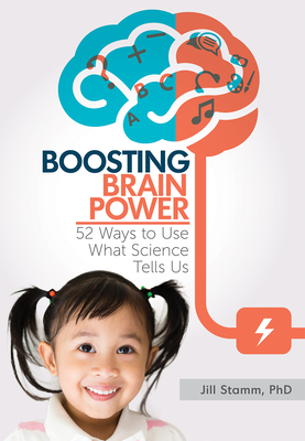 Boosting Brain Power: 52 Ways to Use What Science Tells Us - Stamm, Jill, PH.D.