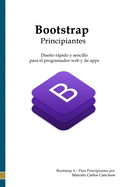 Bootstrap - Principiantes: Diseo rpido y sencillo para el programador web y de apps