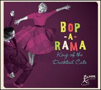 Bop-A-Rama: King of the Ducktail Cats - Various Artists