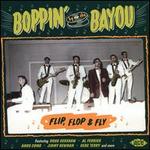 Boppin' by the Bayou: Flip, Flop & Fly