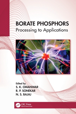 Borate Phosphors: Processing to Applications - Omanwar, S K (Editor), and Sonekar, R P (Editor), and Bajaj, N S (Editor)