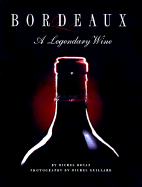 Bordeaux, a Legendary Wine - Dovaz, Michel, and Guillard, Michel (Photographer), and Lee, John (Translated by)