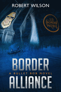 Border Alliance: A Bullet Bob Novel