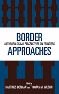 Border Approaches: Anthropological Perspectives on Frontiers