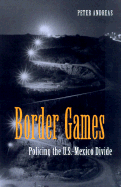 Border Games: Policing the U.S.- Mexico Divide