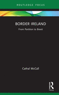 Border Ireland: From Partition to Brexit