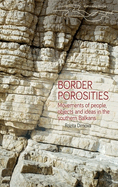 Border Porosities: Movements of People, Objects, and Ideas in the Southern Balkans
