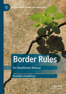 Border Rules: An Abolitionist Refusal