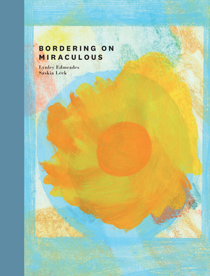 Bordering on Miraculous - Leek, Saskia, and Edmeades, Lynley