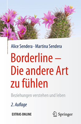 Borderline - Die Andere Art Zu Fuhlen: Beziehungen Verstehen Und Leben - Sendera, Alice, and Sendera, Martina