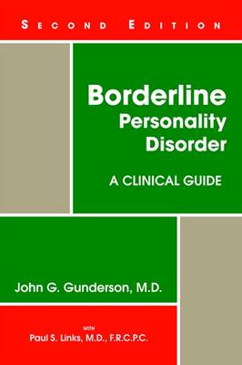 Borderline Personality Disorder: A Clinical Guide - Gunderson, John G, MD, and Links, Paul S