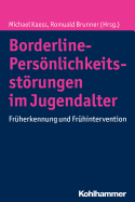 Borderline-Personlichkeitsstorungen Im Jugendalter: Fruherkennung Und Fruhintervention