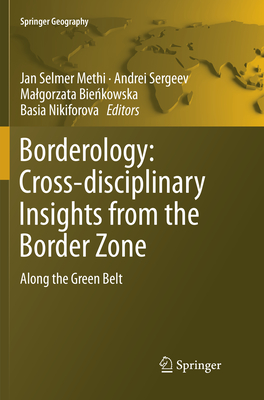 Borderology: Cross-disciplinary Insights from the Border Zone: Along the Green Belt - Methi, Jan Selmer (Editor), and Sergeev, Andrei (Editor), and Bienkowska, Malgorzata (Editor)