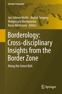 Borderology: Cross-disciplinary Insights from the Border Zone: Along the Green Belt
