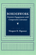 Borderwork: Feminist Engagements with Comparative Literature