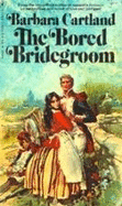 Bored Bridegroom - Cartland, Barbara