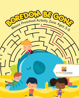 Boredom Be Gone: Mazes Preschool Activity Zone Ages 3-5 - Activity Crusades