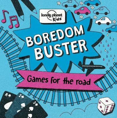 Boredom Buster - Lonely Planet Kids, and Baxter, Nicola