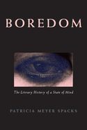 Boredom: The Literary History of a State of Mind