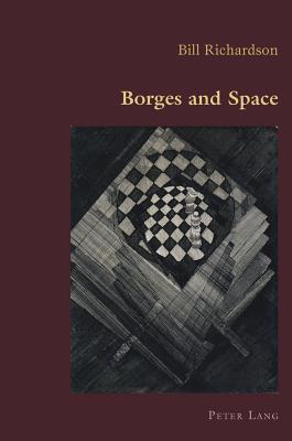 Borges and Space - Canaparo, Claudio (Series edited by), and Richardson, Bill