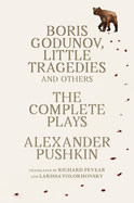 Boris Godunov, Little Tragedies, and Others: The Complete Plays