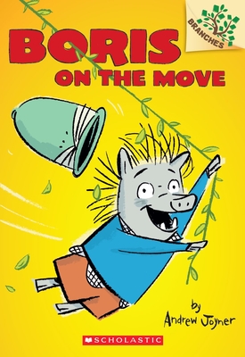 Boris on the Move: A Branches Book (Boris #1): Volume 1 - Joyner, Andrew (Illustrator)