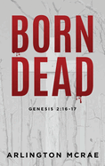 Born Dead: Genesis 2:16-17