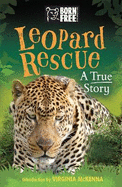 Born Free: Leopard Rescue: A True Story