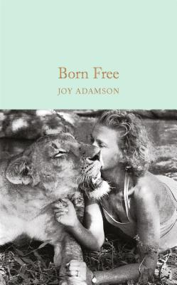 Born Free: The Story of Elsa - Adamson, Joy, and Rendall, John (Introduction by)