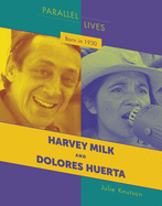 Born in 1930: Harvey Milk and Dolores Huerta