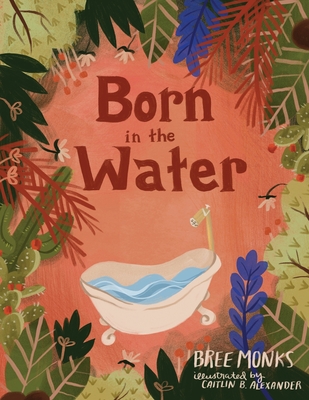 Born in the Water - Monks, Bree, and Alexander, Caitlin B