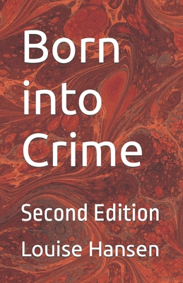 Born into Crime: Second Edition - Hansen, Louise